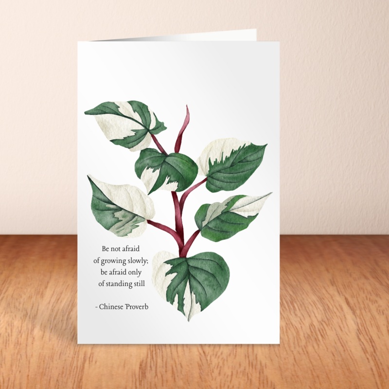 Be Not Afraid of Growing Slowly – Blank Greeting Card