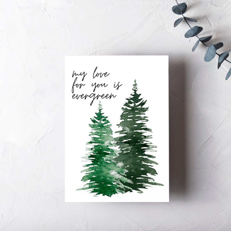 My Love for You is Evergreen – Blank Greeting Card