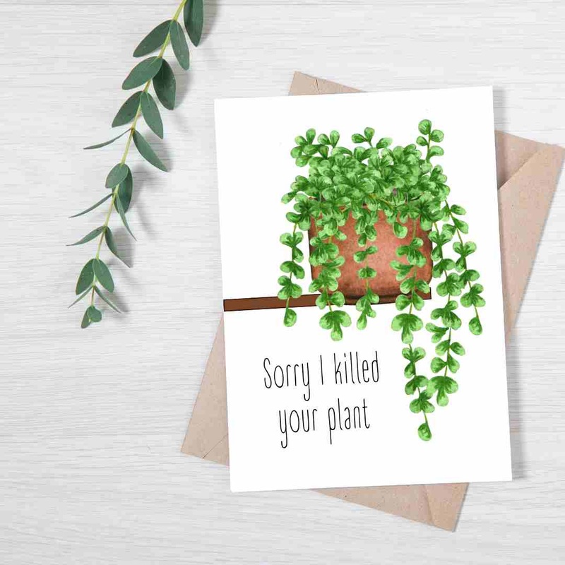 Sorry I Killed Your Plant – Blank Greeting Card