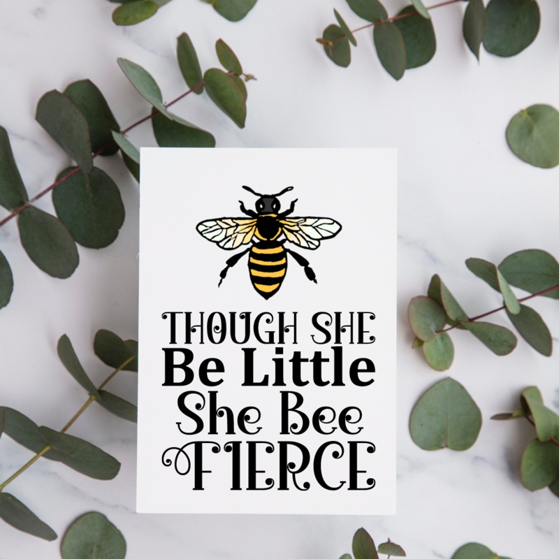 Though she Bee Little She Be Fierce – Blank Greeting Card