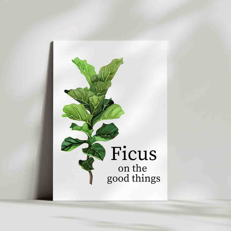 Ficus on the Good Things – Blank Greeting Card