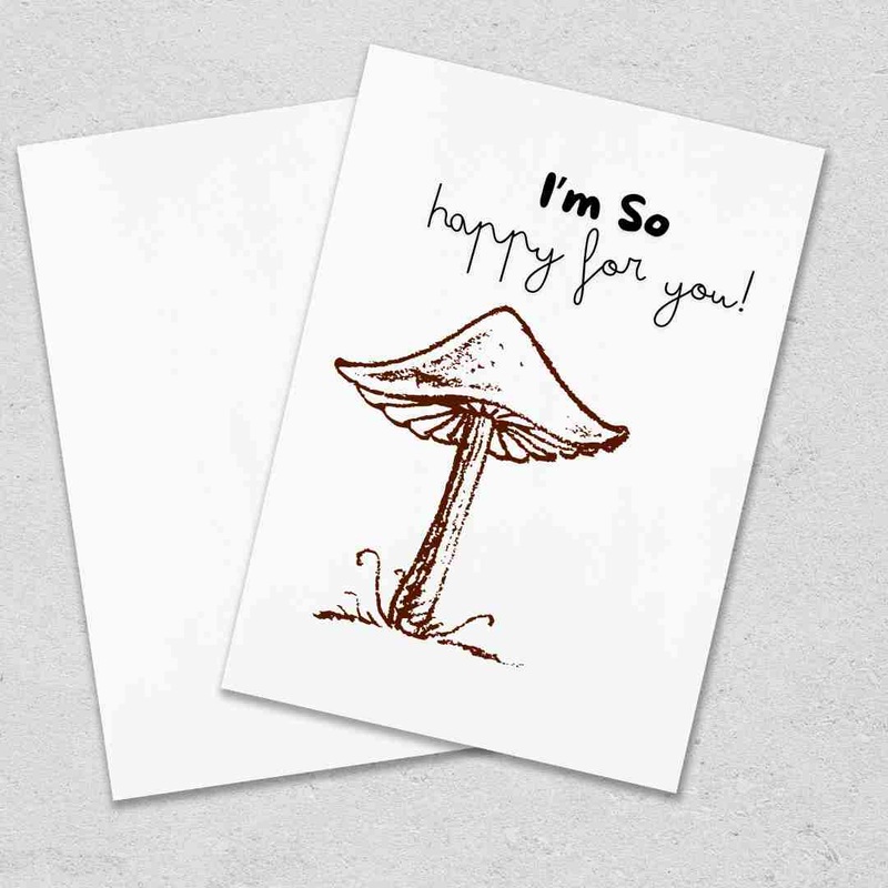 I’m So Happy For You Mushroom – Blank Greeting Card