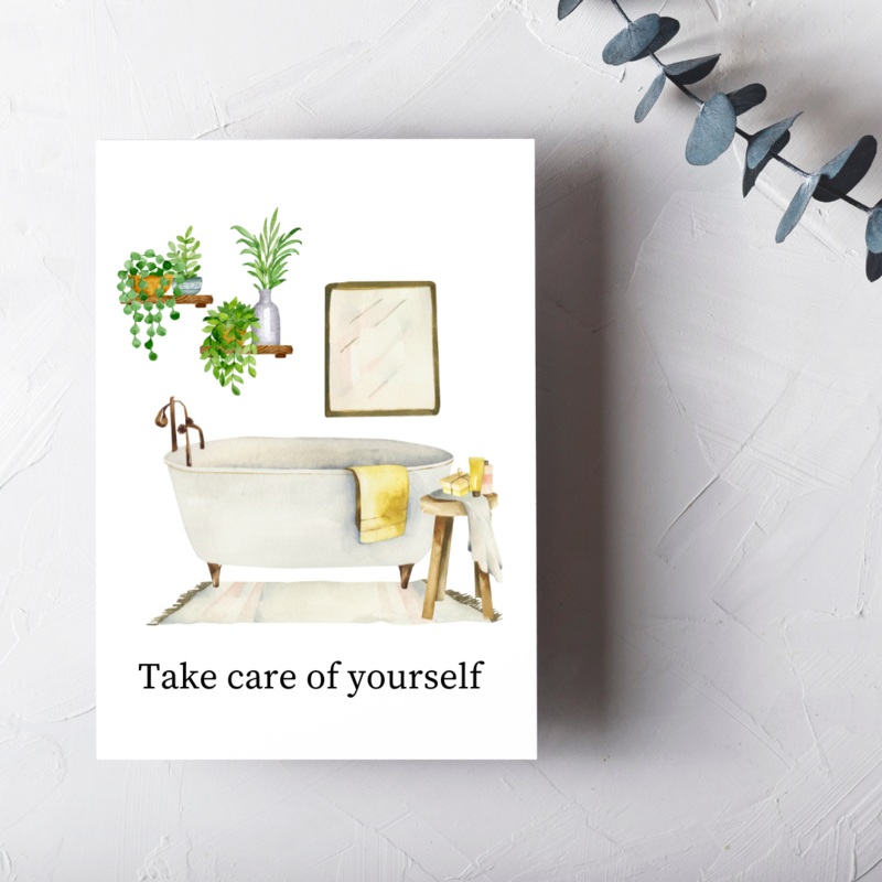 Take Care of Yourself Bath – Blank Greeting Card