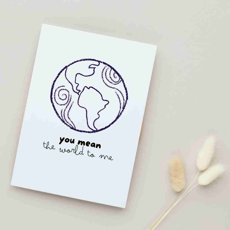 You Mean The World To Me – Blank Greeting Card
