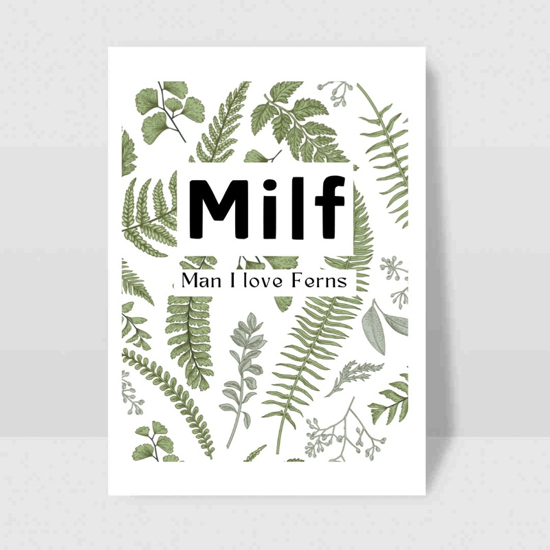 Man I Love Ferns – Blank Greeting Card
