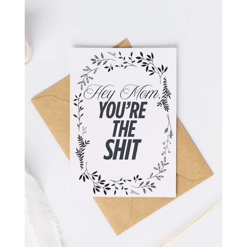 Hey Mom, You’re the Shit – Blank Greeting Card