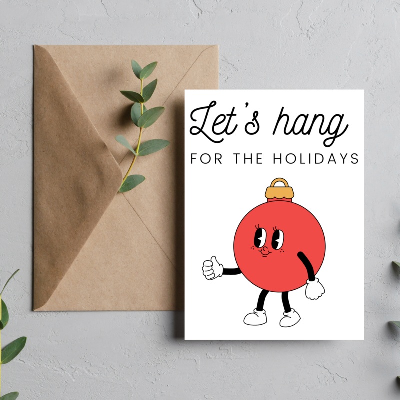 Let’s Hang for the Holidays  – Blank Greeting Card