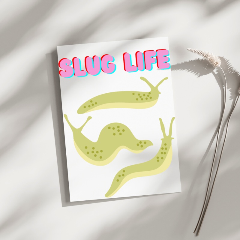 Slug Life – Blank Greeting Card