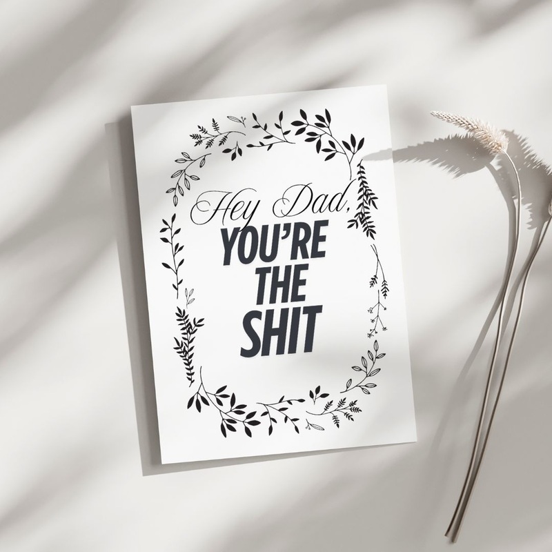 Hey Dad, you’re the Shit – Blank Greeting Card