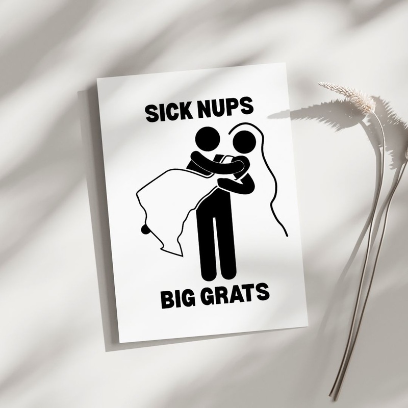 Sick Nups – Blank Greeting Card