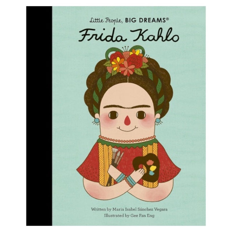 Little People, Big Dreams – Frida Kahlo