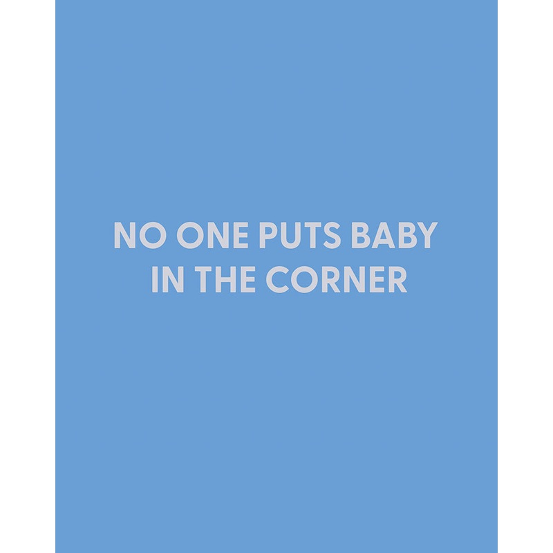 No one puts baby in the corner – Greeting Card