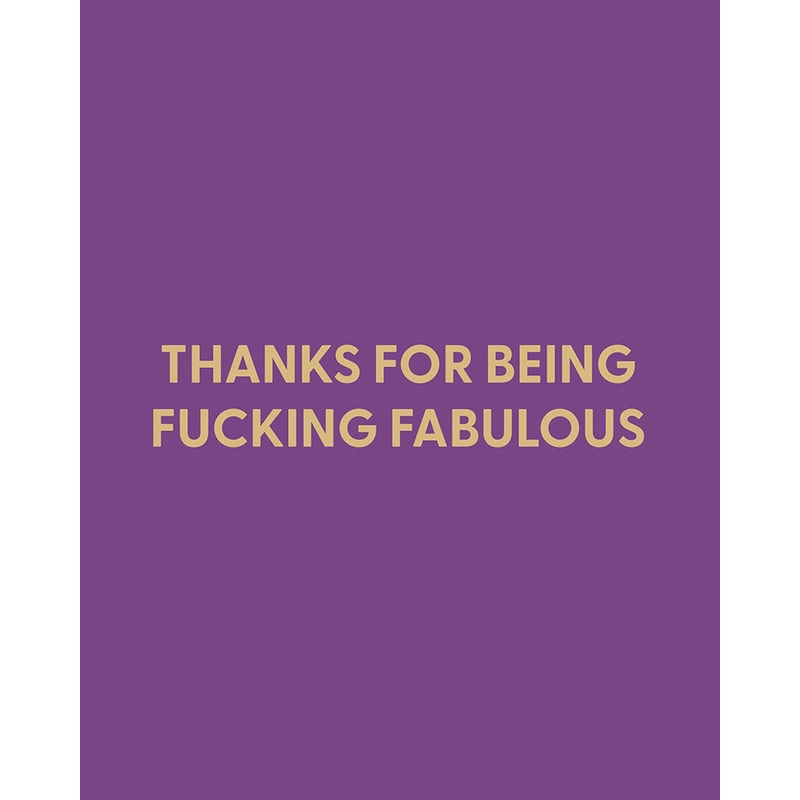 Thanks for being fucking fabulous – Greeting Card