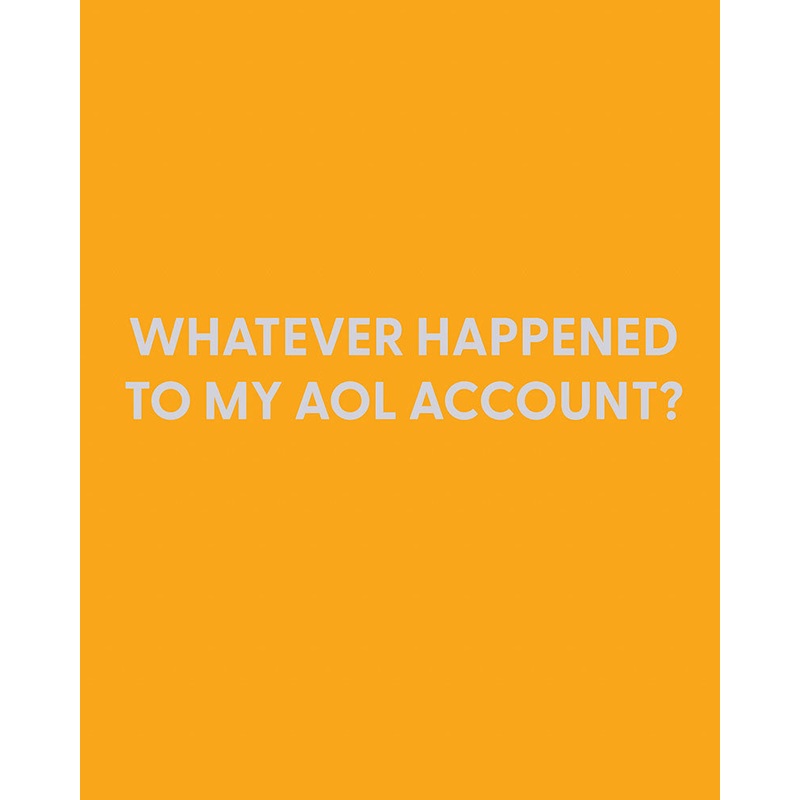 Whatever happened to my AOL account? – Greeting Card