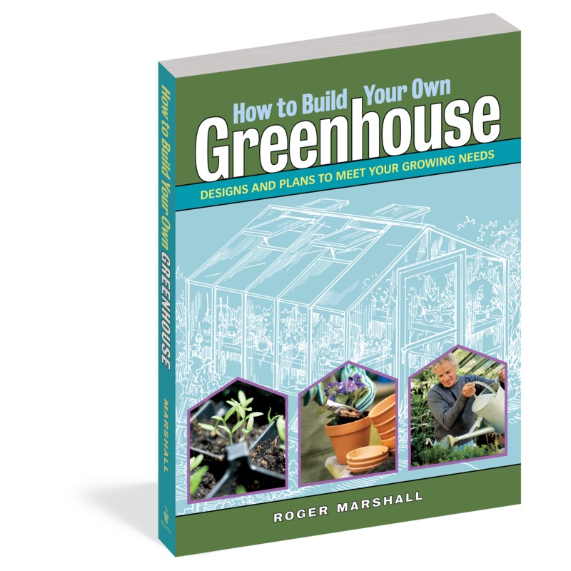 How to Build Your Own Greenhouse