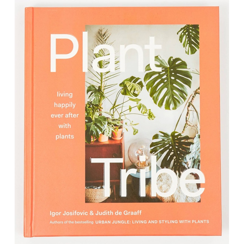 Plant Tribe: Living Happily Ever After with Plants