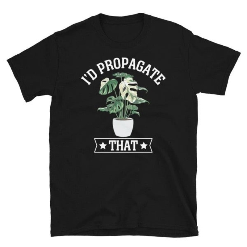 I’d Propagate That T-Shirt|Small|Medium|Large|X Large|2XL