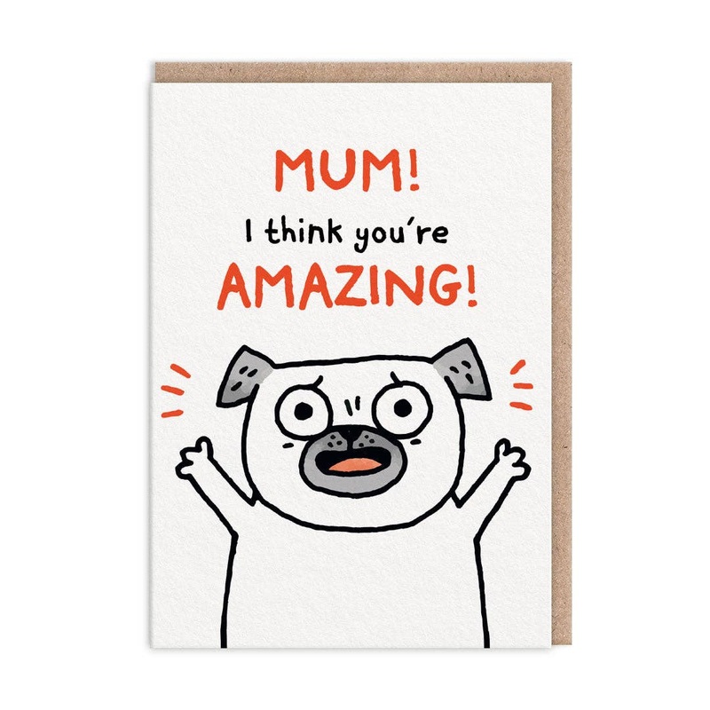 Mum, I Think You’re Amazing! Greeting Card