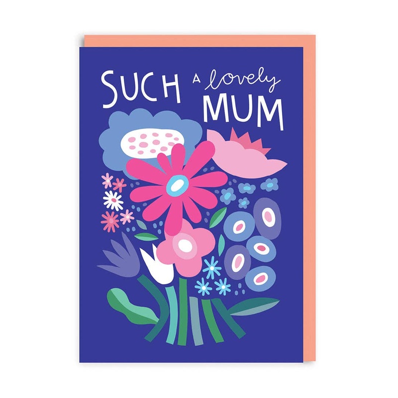 Such A Lovely Mum – Flower Bunch Greeting Card