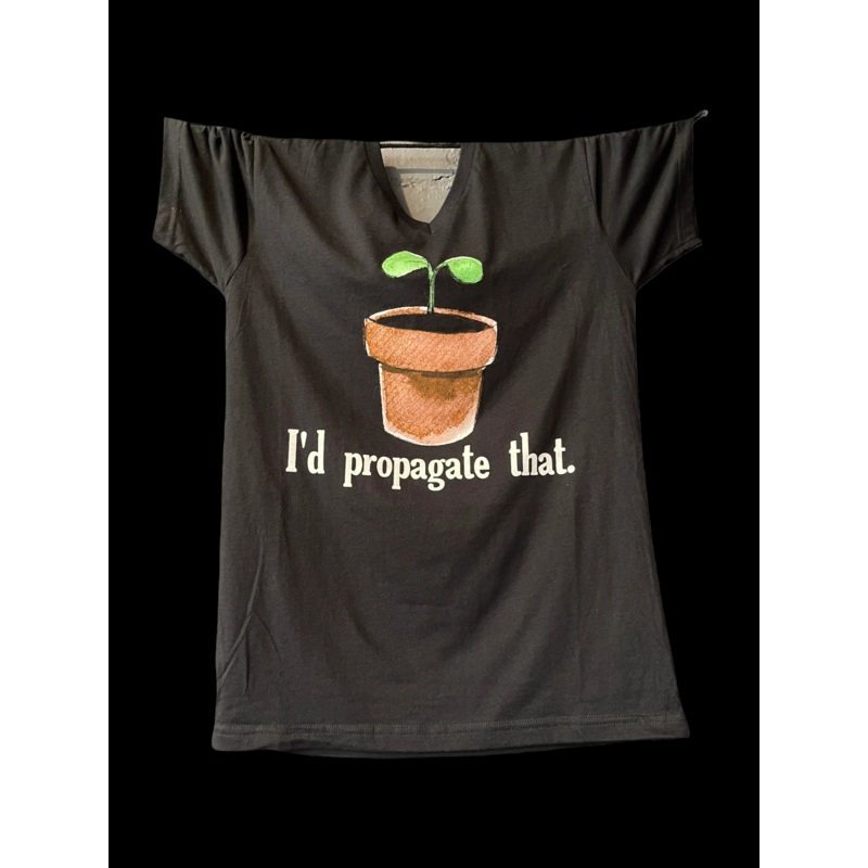 I’d Propagate That Tee|Small|Medium|Large|Extra Large