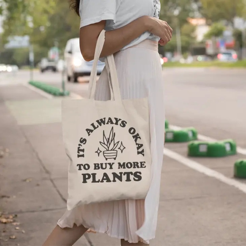 It’s Always OK to Buy More Plants Tote