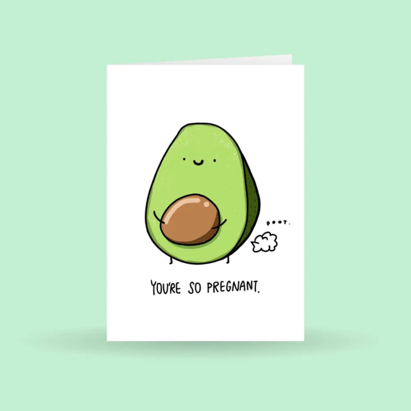 You’re So Pregnant Greeting | Greeting Card