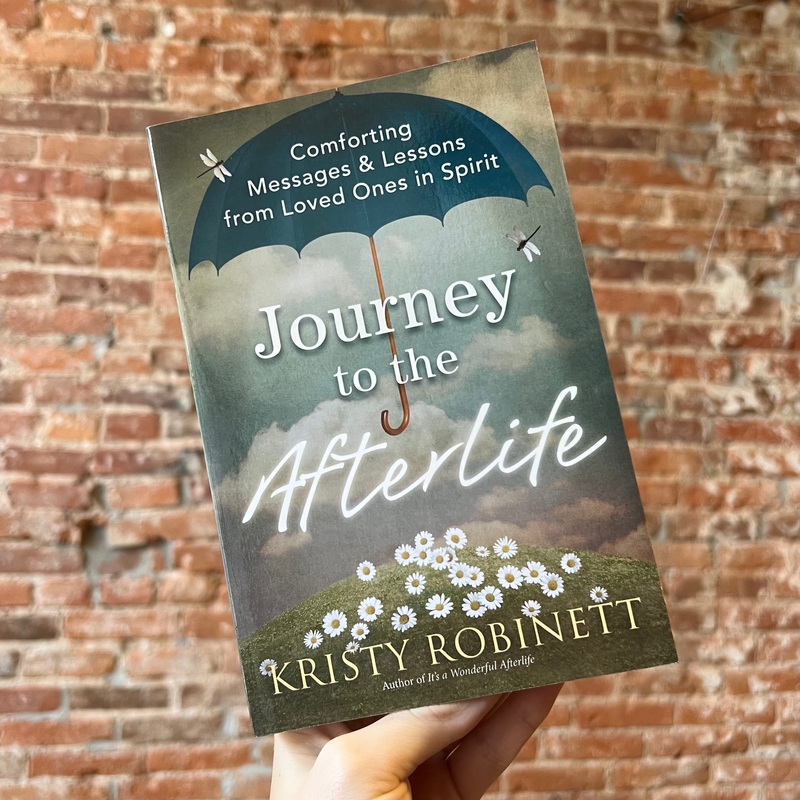 Journey to the Afterlife: Lessons, Messages from Loved Ones