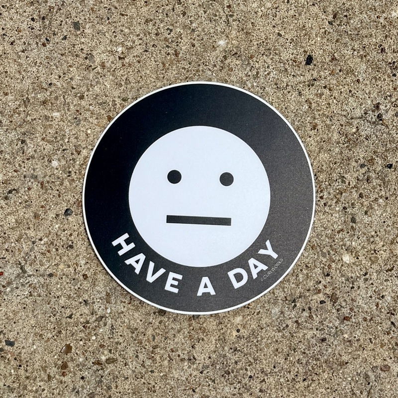 Have A Day Sticker