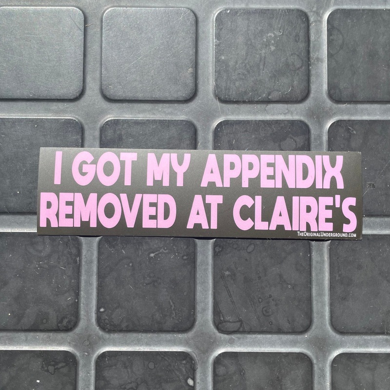 I Got My Appendix Removed At Claires Sticker