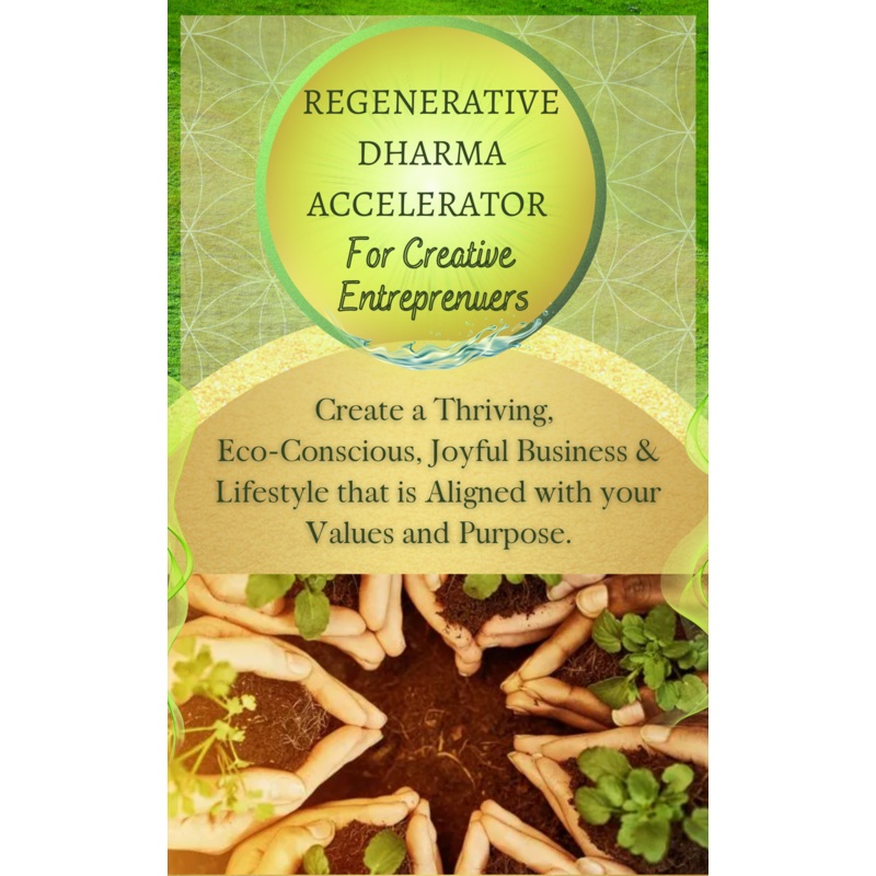 Regenerative Dharma Accelerator for Creative Entrepreneurs