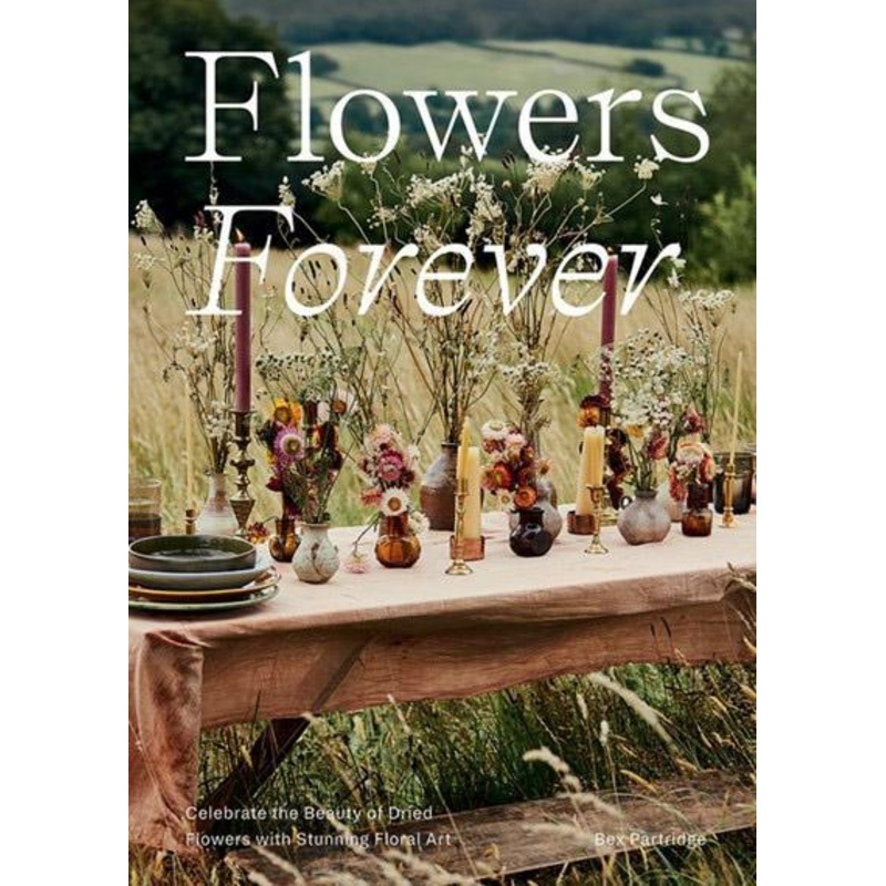 Flowers Forever by Bex Partidge
