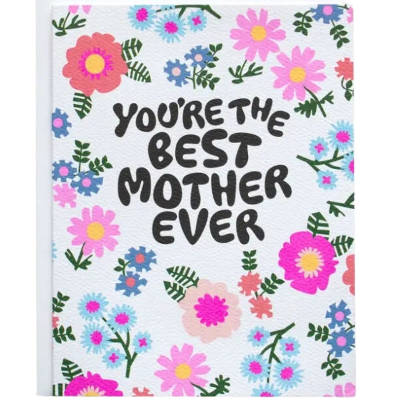 You’re The Best Mother Ever Card