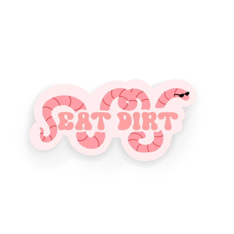Eat Dirt Worm Sticker