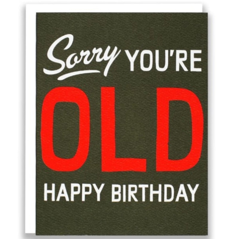 Sorry You’re Old Birthday Card