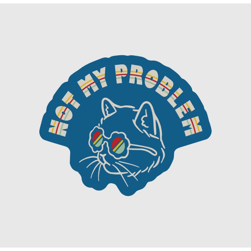 Not My Problem Cat Vinyl Sticker