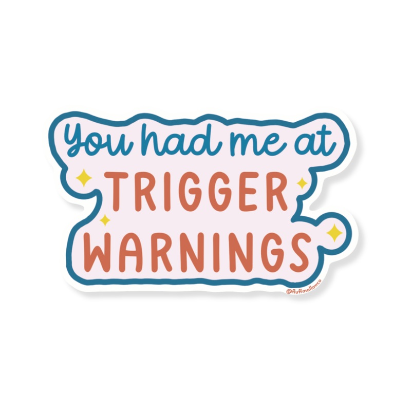 You had me at trigger warnings bookish vinyl sticker