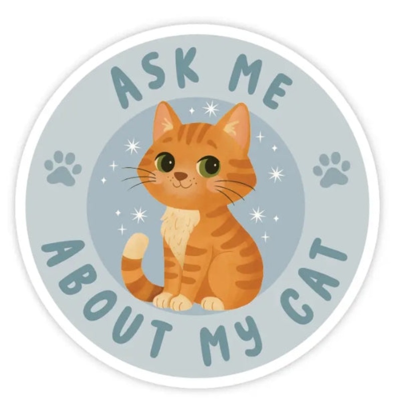 Ask Me About My Cat Sticker