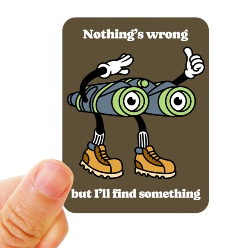Nothing’s Wrong Sticker