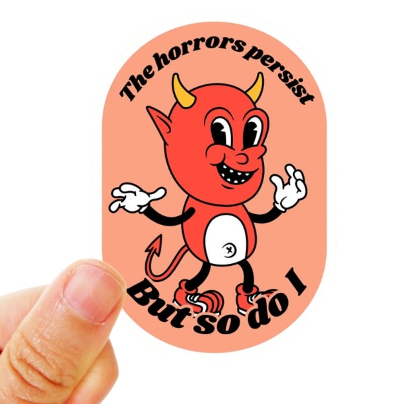 The Horrors Persist Sticker