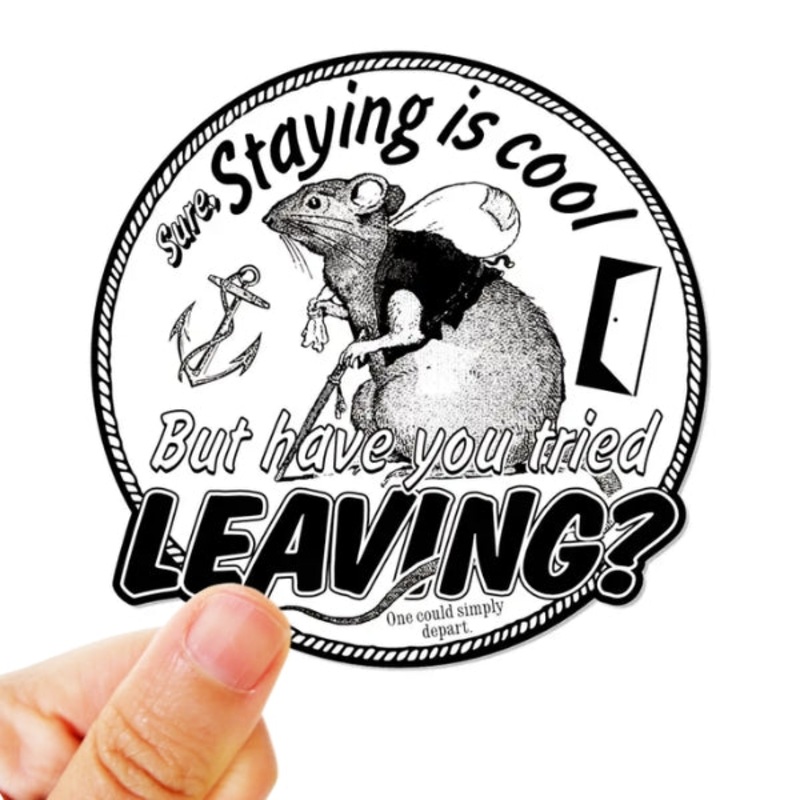Staying Is Cool But… Sticker