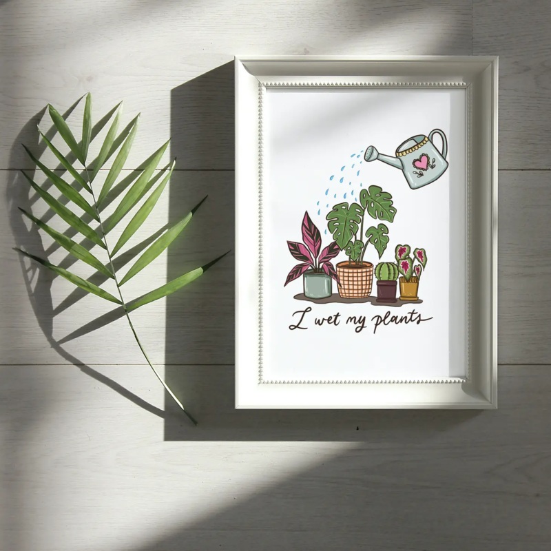 I Wet My Plants Print