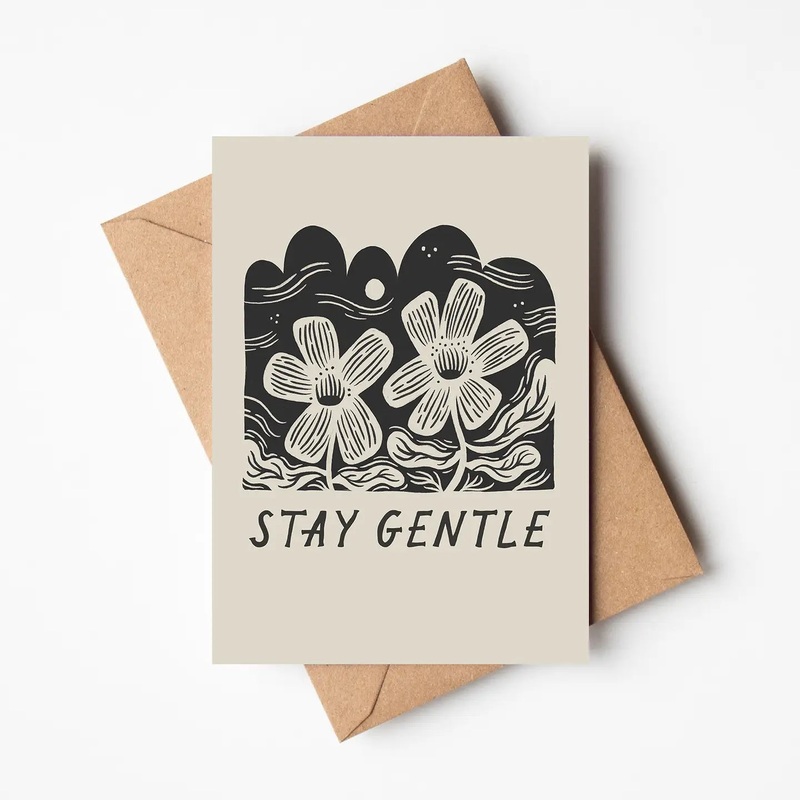 ‘Stay Gentle’ Greetings Card