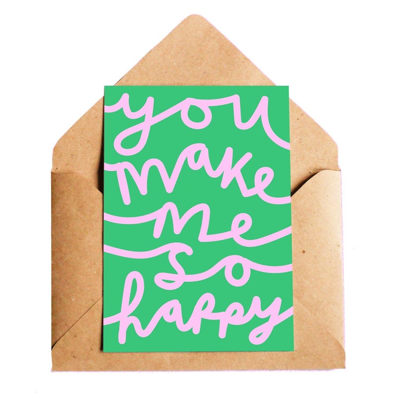 You Make Me So Happy Greetings Card