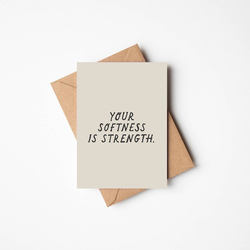 ‘Your Softness Is Strength’ Friendship Greetings Card