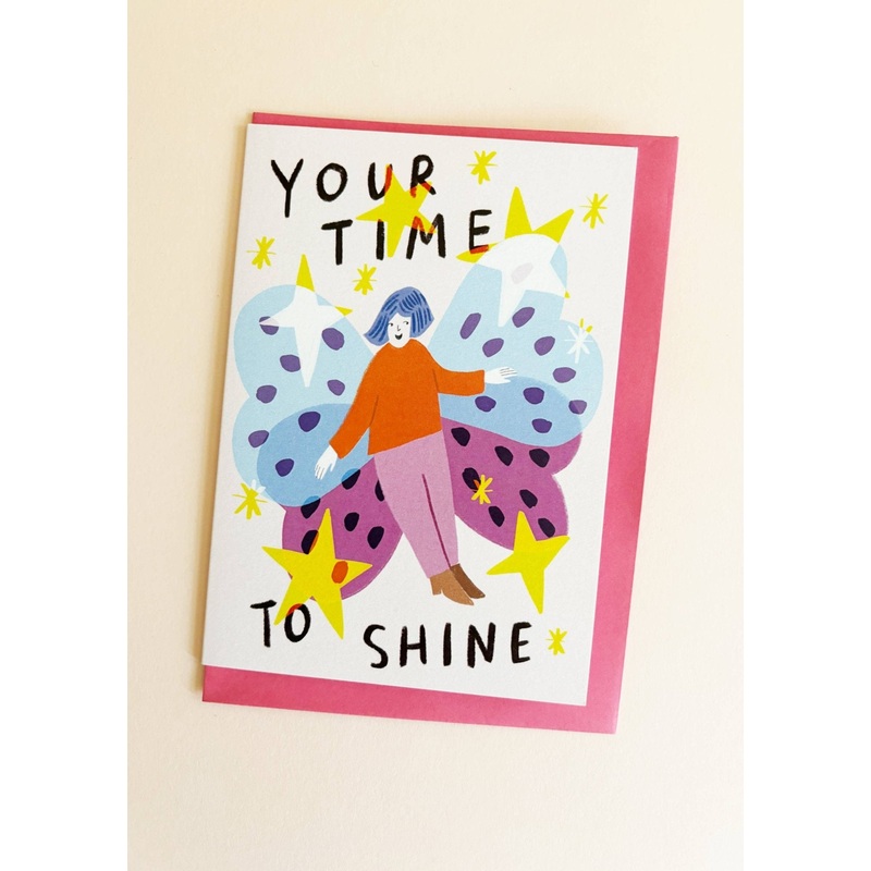 Your Time To Shine Greetings Card