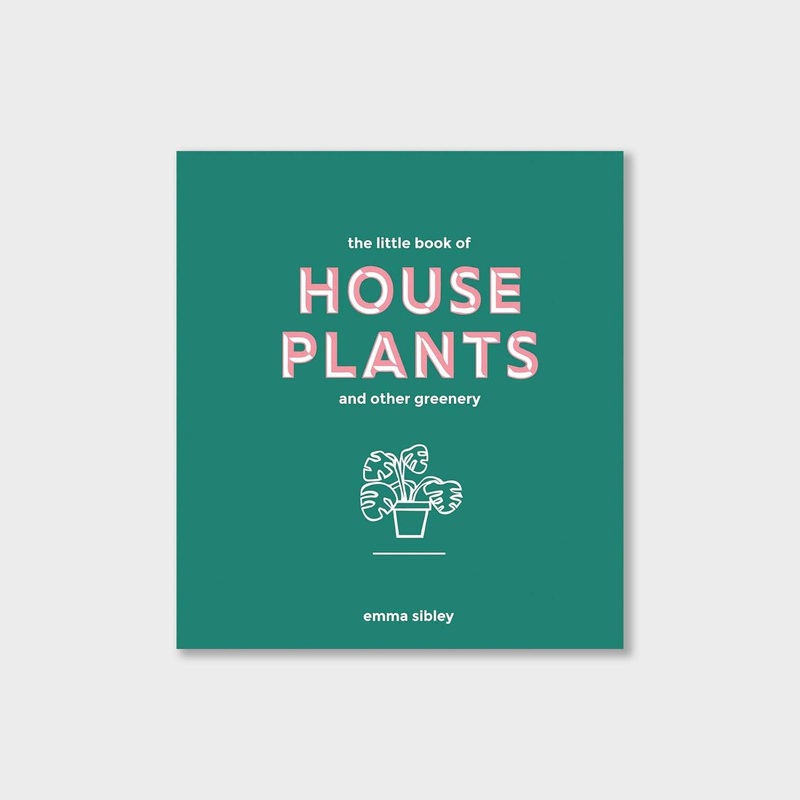 The Little Book of House Plants and Other Greenery